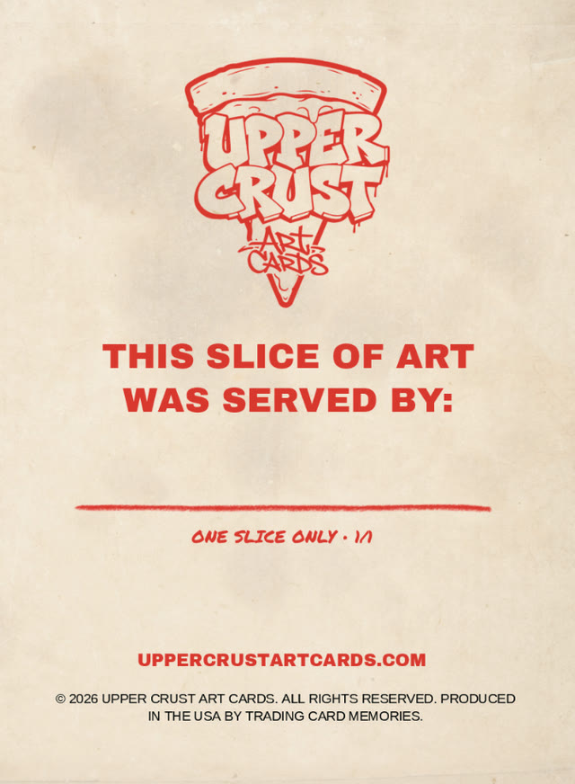 The back of the sketch card. It reads: This slice of art was served by, with a line for the artist's name.